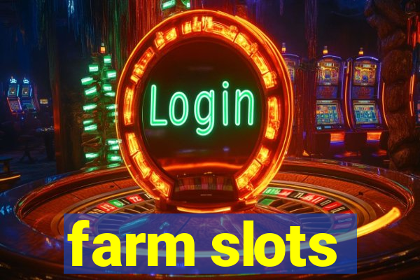 farm slots